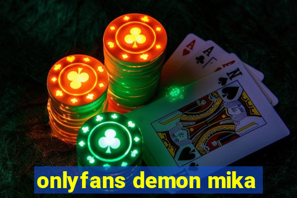 onlyfans demon mika